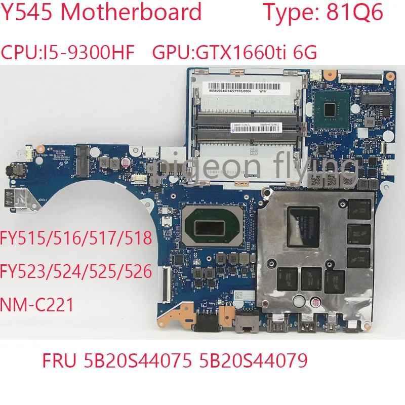 

Y545 Motherboard NM-C221 5B20S44075 5B20S44079 For Legion Y545 Laptop 81Q6 i5-9300HF GTX1660Ti 6G FY515/516/517/518100% Test OK