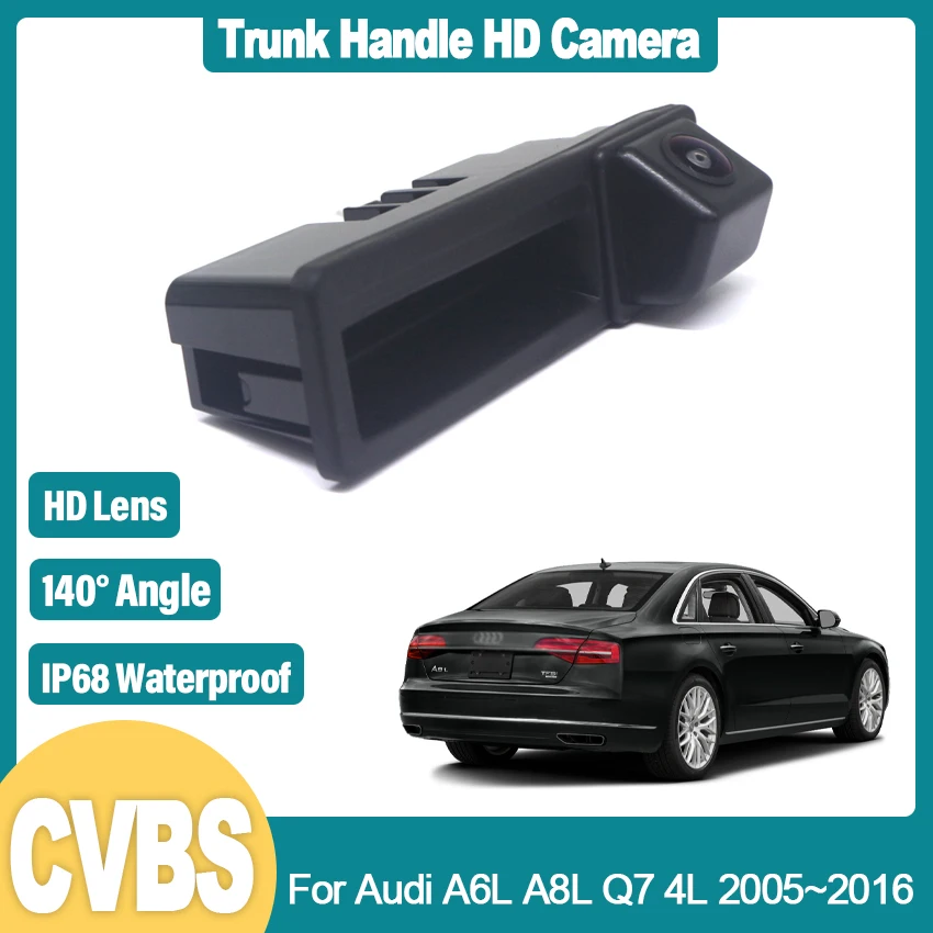 

140 Degree Fish Eye Lens CCD HD Waterproof 1080P Car Rear View Trunk Handle Camera For Audi A6L A8L Q7 4L 2005~2014 2015 2016