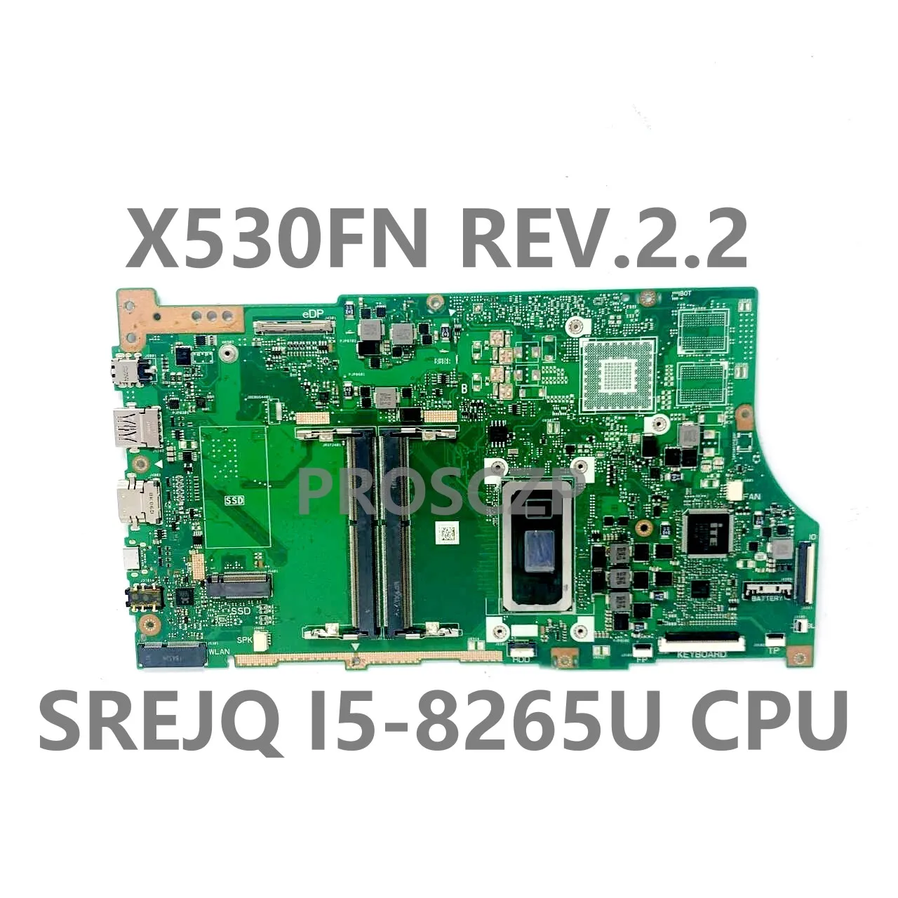 

For ASUS VivoBook X530FN X530FN REV.2.2 High Quality Mainboard Laptop Motherboard With SREJQ I5-8265U CPU 100% Full Working Well