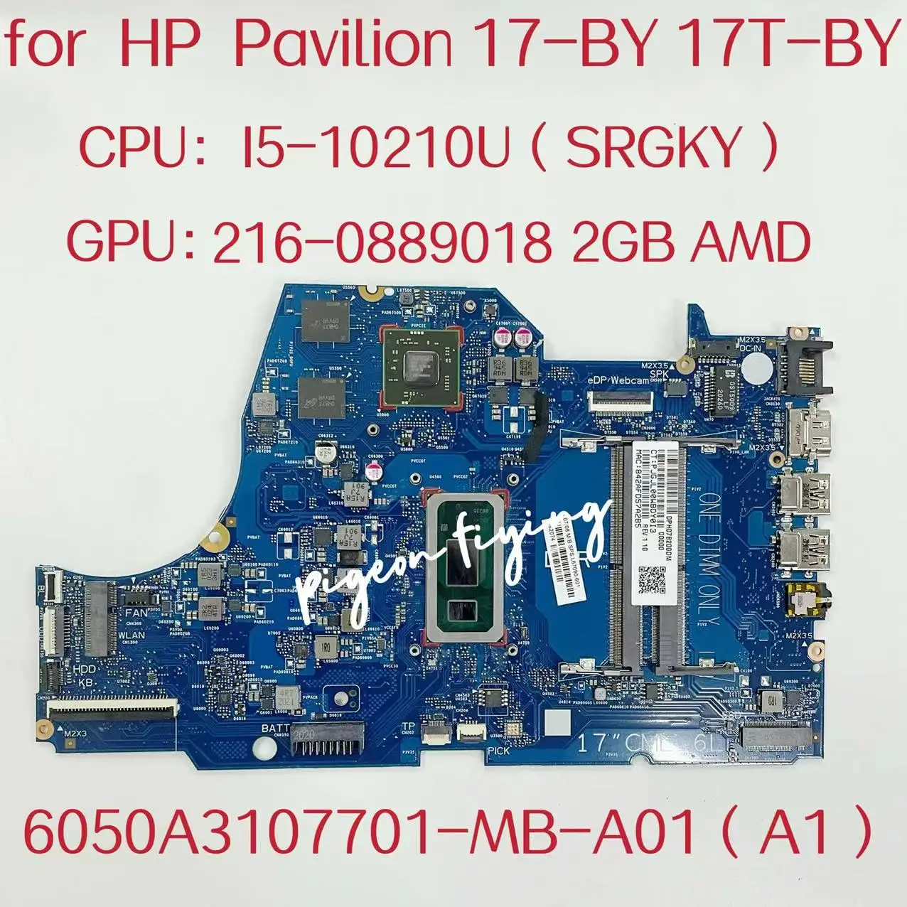 

6050A3107701-MB-A01 Mainboard for HP Pavilion 17-BY Laptop Motherboard CPU:I5-10210U GPU: 216-0889018 2GB AMD DDR4 L67090-601