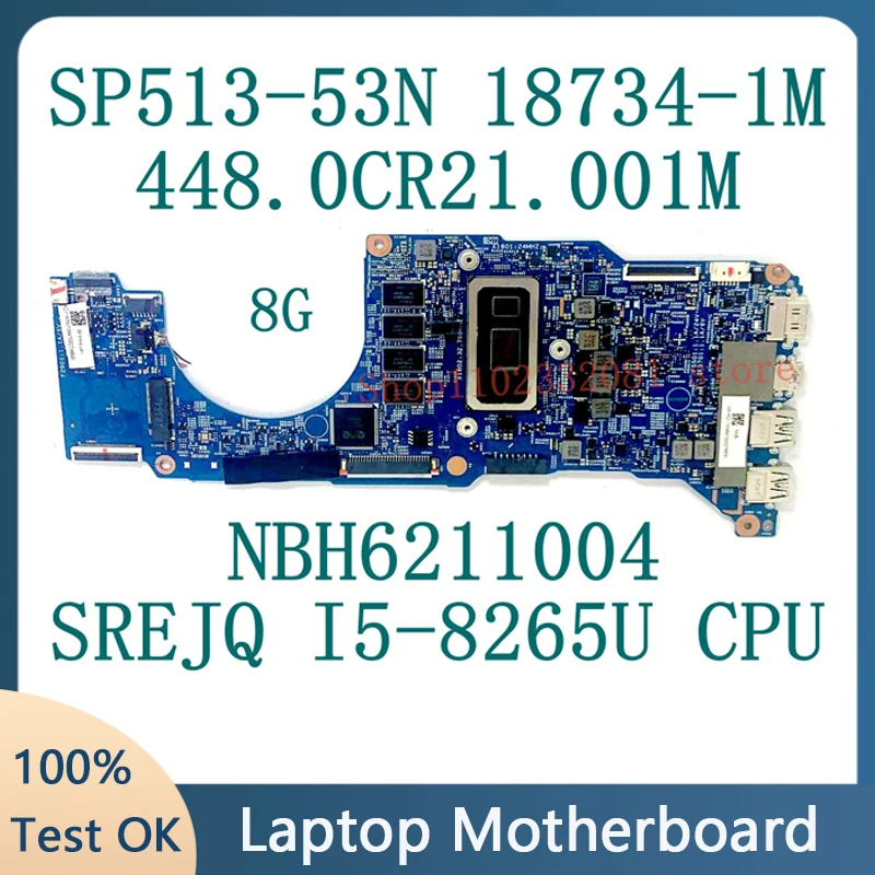 

448.0CR21.001M для ACER SP513-52 SP513-53 SP513-53N материнская плата для ноутбука 18734-1M W/SREJQ I5-8265U CPU NBH6211004 8G 100% протестирован