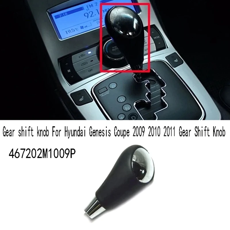 

467202M1009P Auto Gear Shift Lever Replacement Parts For Hyundai Genesis Coupe 2009 2010 2011 Gear Shift Knob