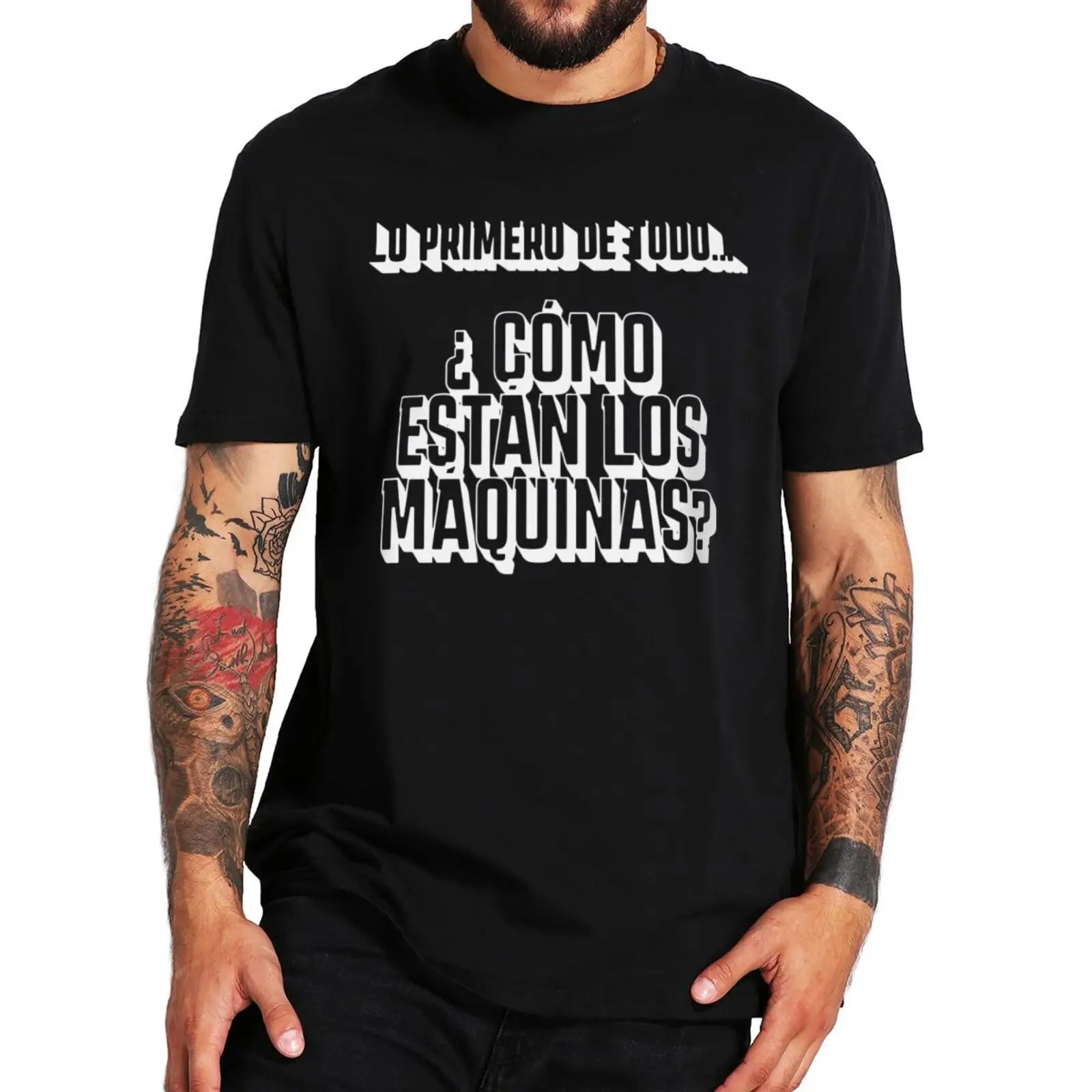 

Como Estan Los Maquinas T Shirt How About Spanish Meme Humor Y2k Tops 100% Cotton Unisex O-neck T-shirts For Men Women