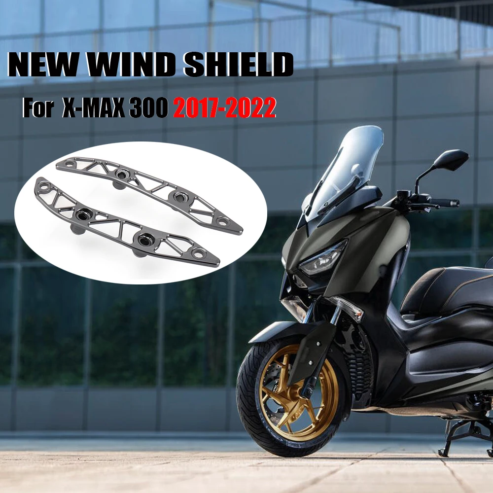 

New Windshield Bracket For YAMAHA XMAX 300 XMAX300 X-MAX 300 X-MAX300 2017 - 2022 Motorcycle Windscreen Holder Mount Kit