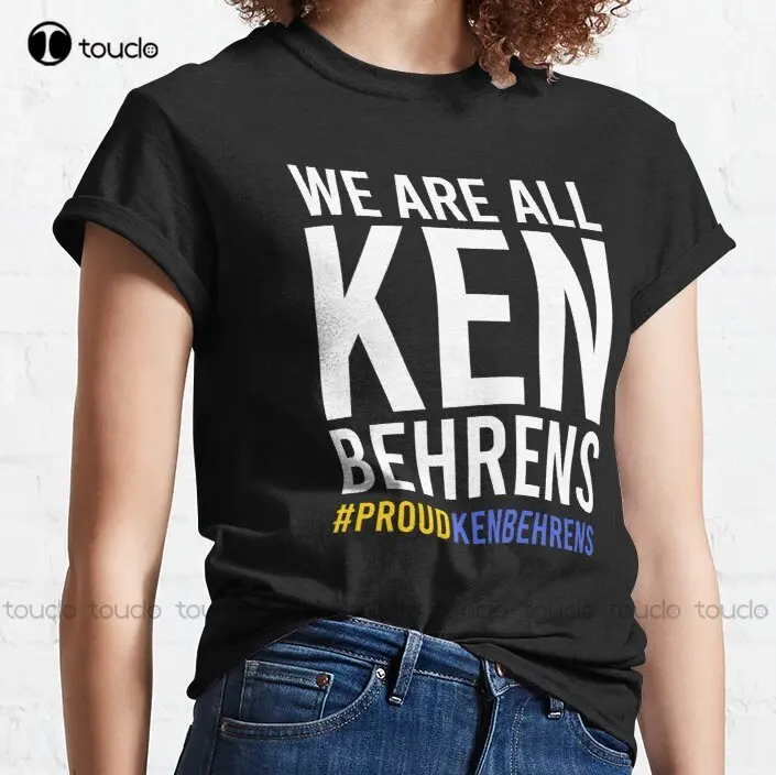 

New We Are All Ken Behrens Classic T-Shirt Women Men Men'S Shirts Cotton Tee Shirt S-3Xl Unisex