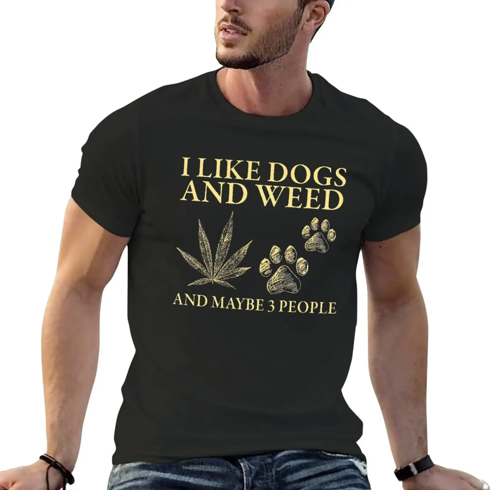 

Funny I like dogs and weed and maybe 3 T-Shirt graphics customs design your own mens tall t shirts