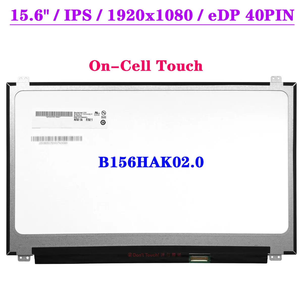 

15.6" IPS Laptop LCD Touch Screen B156HAK02.0 HW0A HW1A HW1B HW6A FHD 1920x1080 Display Matrix Panel Replacement EDP 40Pin