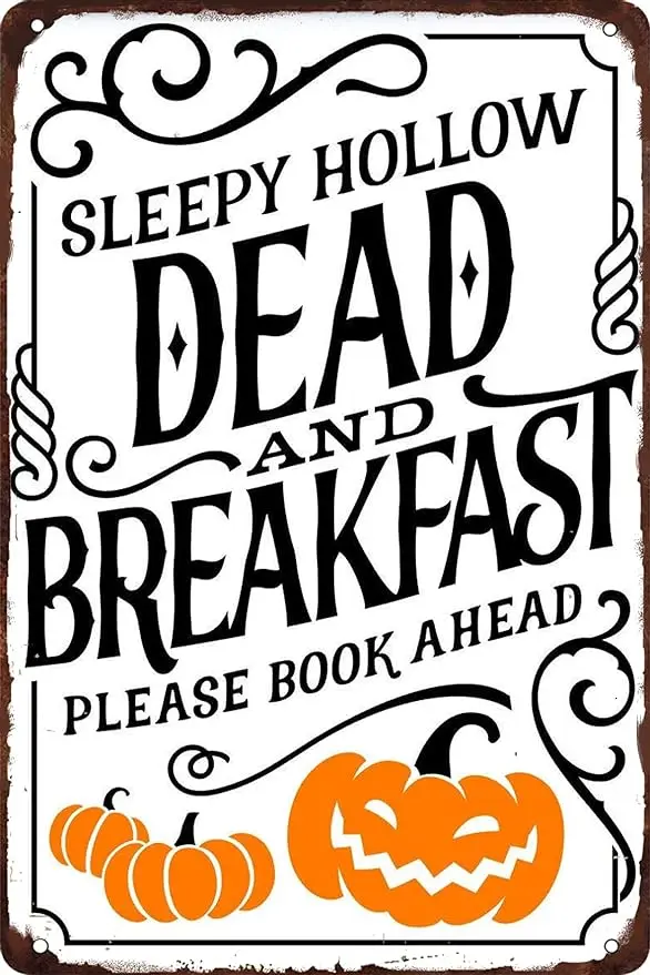 

Sleepy Hollow Dead and Breakfast Please Book Ahead 12x8in Vintage Metal Tin Sign Poster Wall Decor for Coffee Shop Kitchen Home