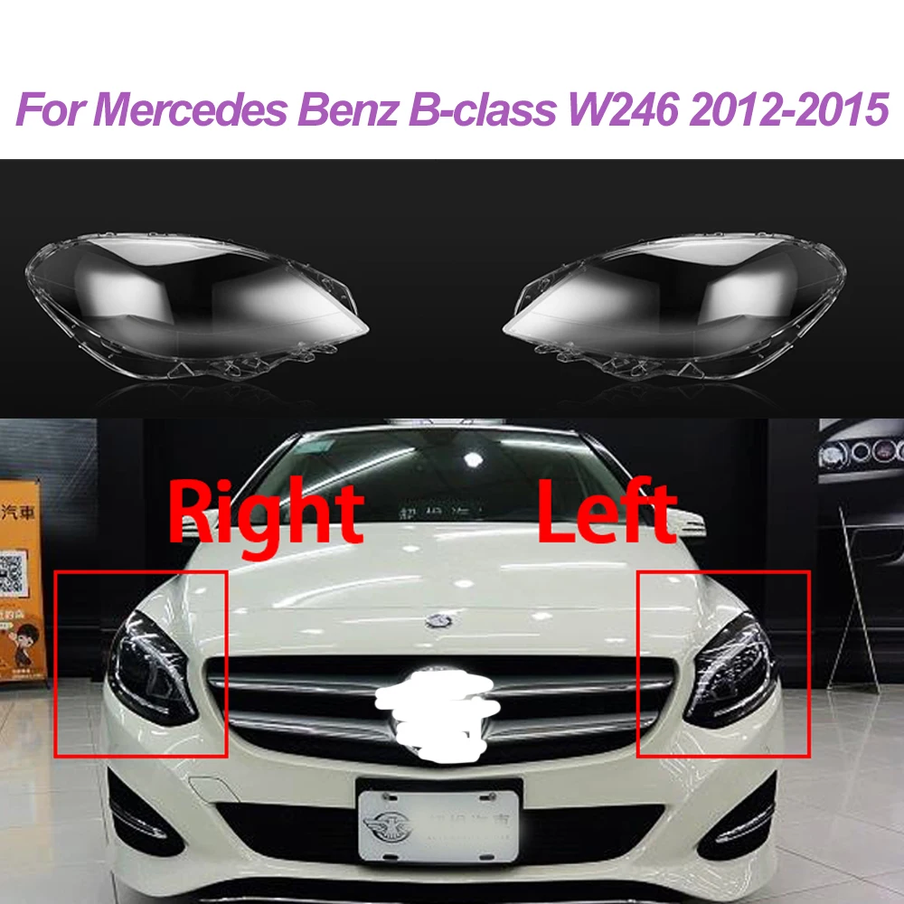 

Car Front Headlight Cover For Mercedes Benz B-class W246 2012 2013 2014 2015 Glass Replacement Lampshade Clear Lens Lamp Shell
