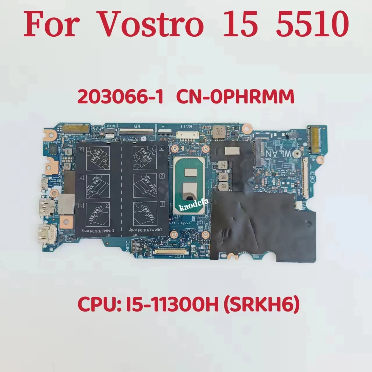 

203066-1 Mainboard For Dell Inspiron 5510 5410 Laptop Motherboard CPU: i5-11300H SRKH6 DDR4 CN-0PHRMM 0PHRMM PHRMM 100% Test OK
