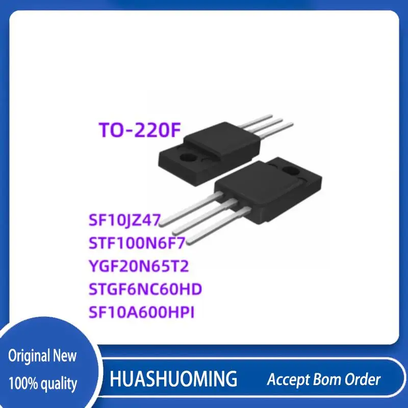 

10 шт./партия, газетный F10JZ47 F10JZ47 STF100N6F7 100N6F7 YGF20N65T2 YGF20N65 STGF6NC60HD GF6NC60HD STGF6N SF10A600HPI SF10A600 TO220F