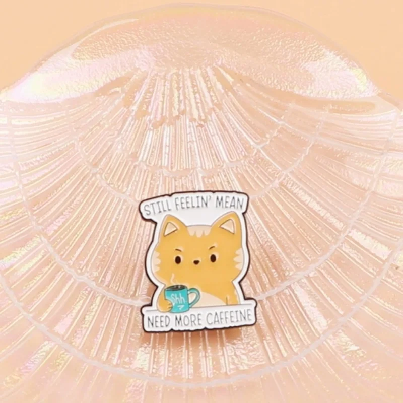 오렌지 고양이 에나멜 핀 `Still Feelin` Mean Need More Caff..