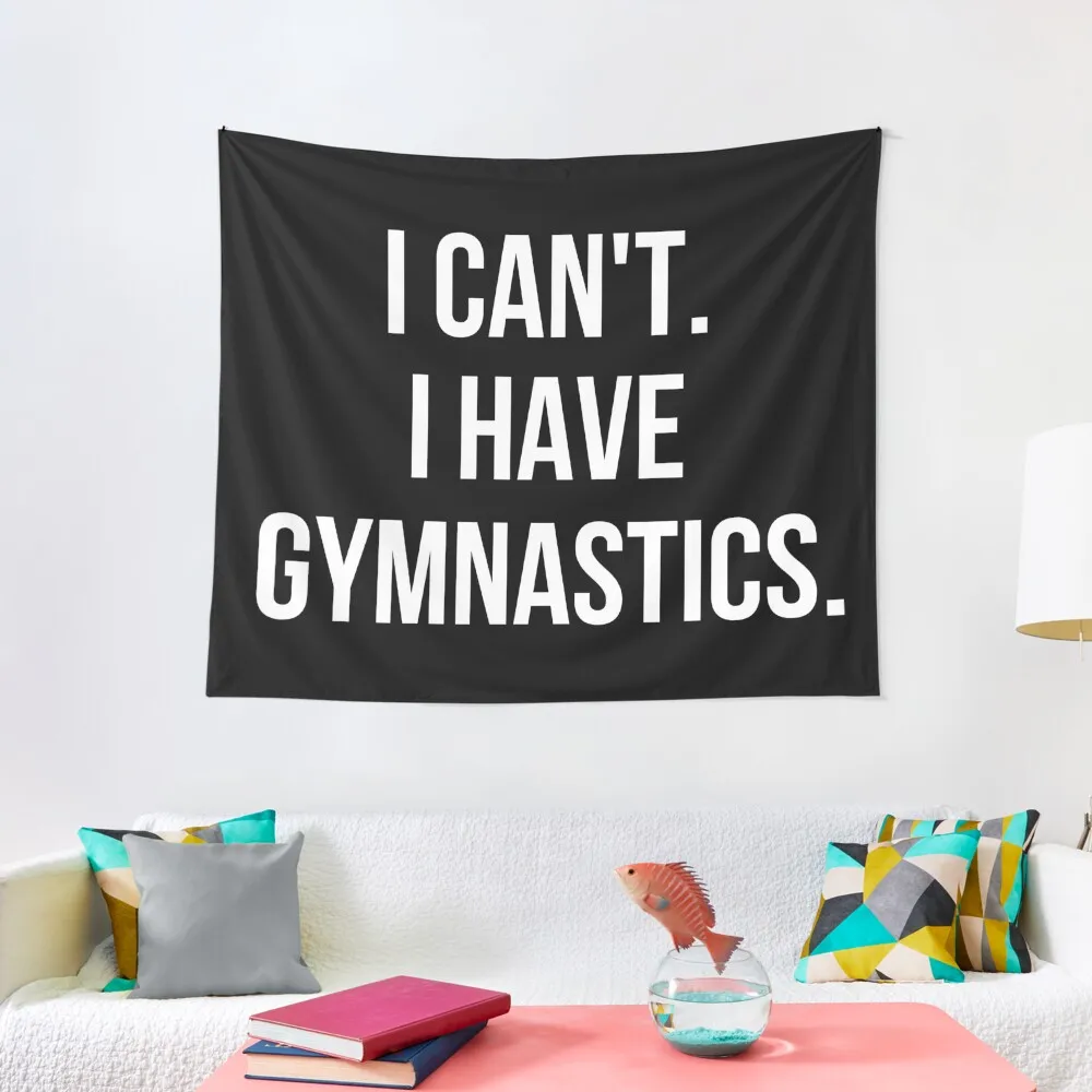 

I Can't I Have Gymnastics Tapestry Wallpaper Bedroom Bedroom Organization And Decoration Wall Art Wallpaper Tapestry