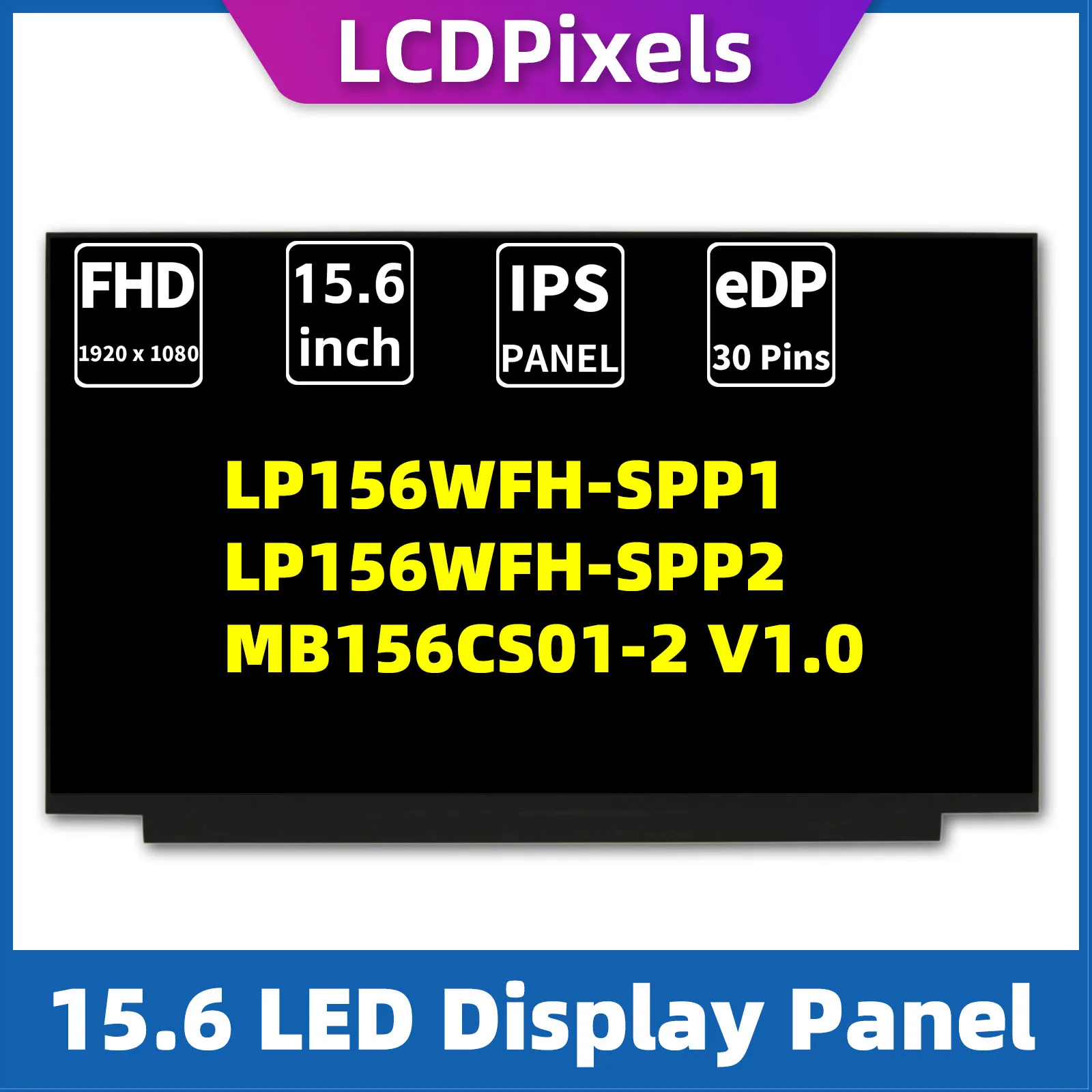 

LCD Pixels 15.6 Inch Laptop Screen For LP156WFH-SPP1 LP156WFH-SPP2 MB156CS01-2 V1.0 Matrix 1920*1080 EDP 30 Pin IPS Screen