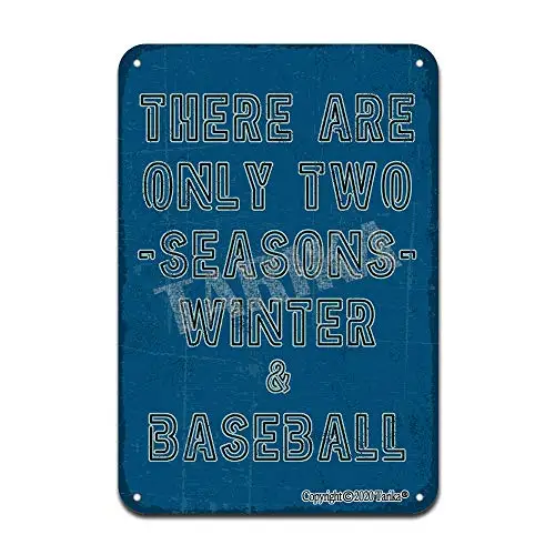 

There are Only Two Seasons-Winter and Baseball Iron Poster Painting Tin Sign Vintage Wall Decor for Cafe Bar Pub Home Beer Decor