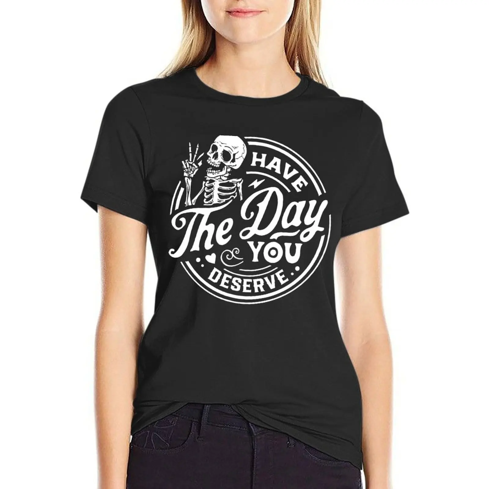 have the day you deserve! T-Shirt customs plus sizes animal prinfor oversized workout shirts for Women