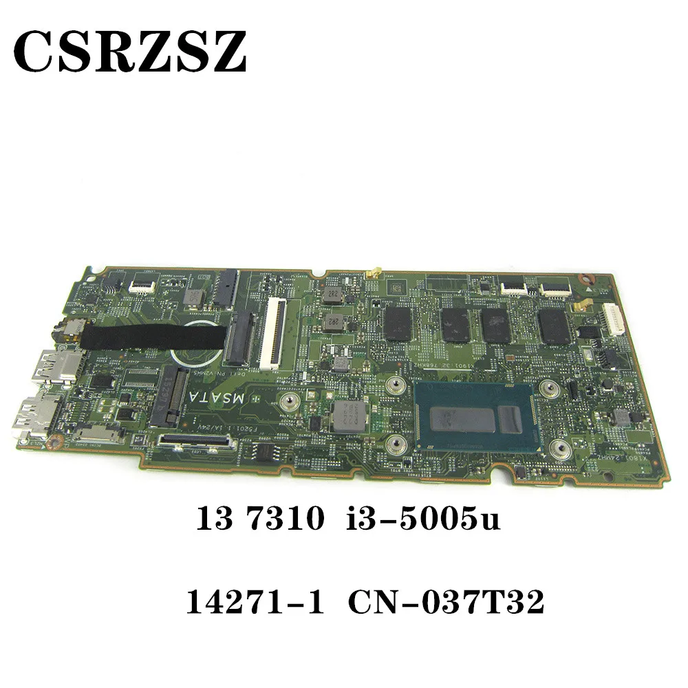 

For Dell Latitude 13 7310 Laptopmotherboard CN-037T32 037T32 37T32 14271-1 with i3-5005u CPU Test work perfect
