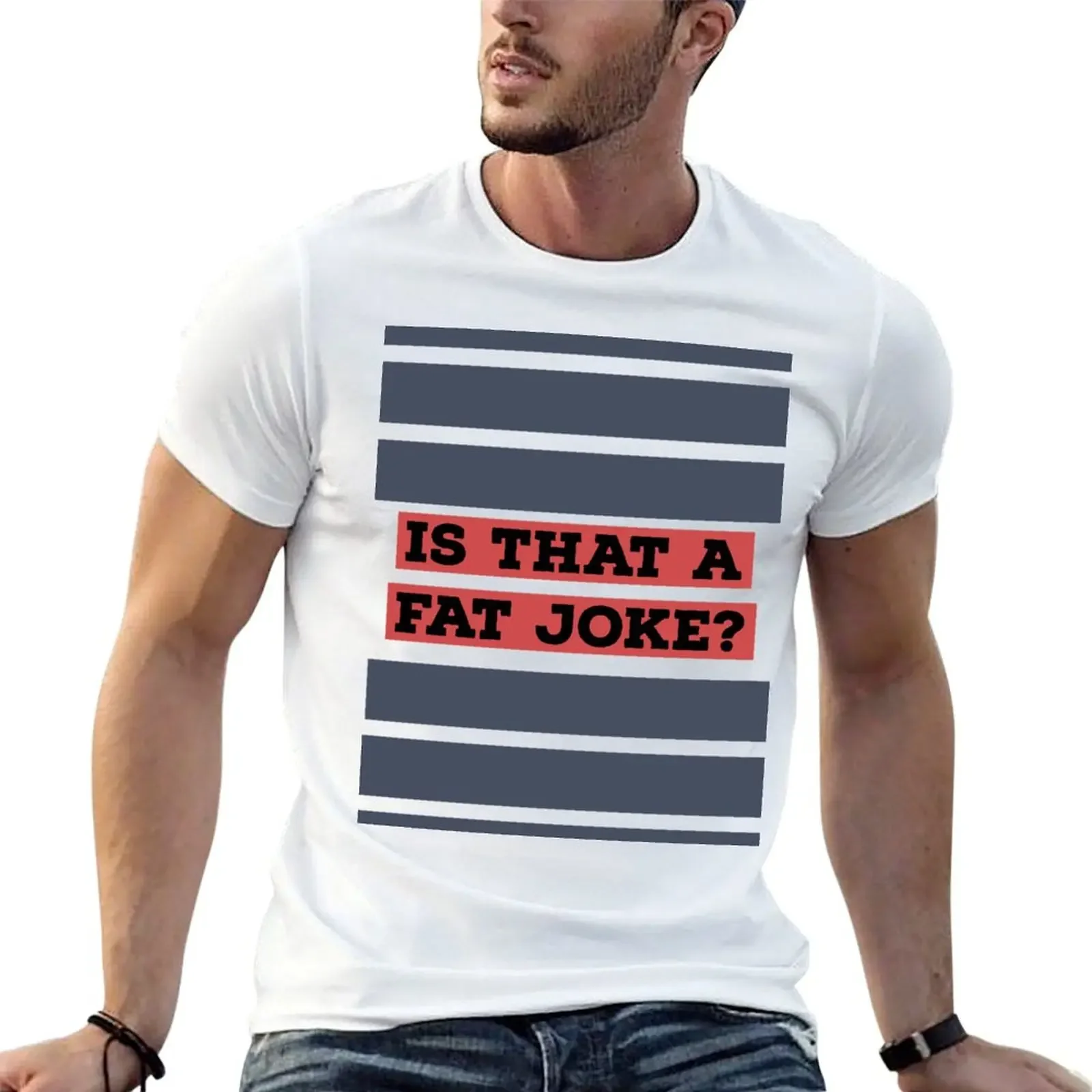 

Is That A Fat Joke T-shirt quick-drying summer clothes T-shirts for men cotton