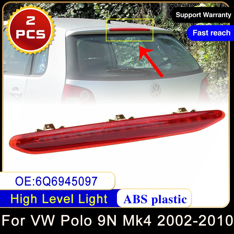 

Car Rear High Mount Level Third Brake Light for Volkswagen VW Polo 9N Mk4 2002~2010 6Q6945097 Tail Stop Lamp No Bulb Accessories