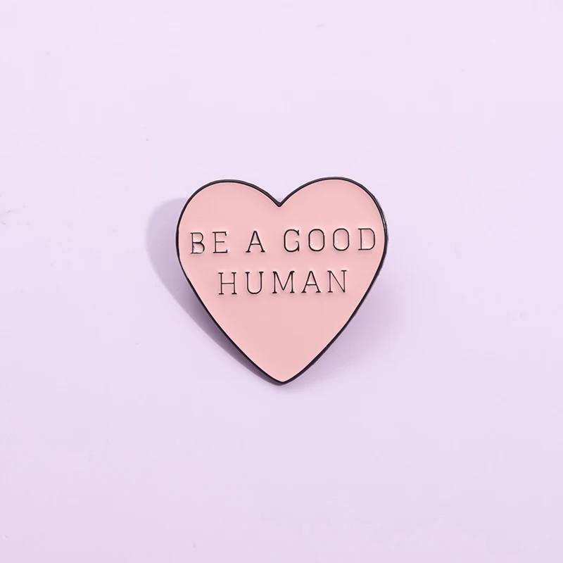 

Pink Heart Enamel Pins BE A GOOD HUMAN Brooches Collar Lapel Badges Cartoon Funny Jewelry Backpack Clothes Accessories Pin Gift
