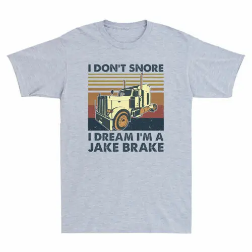 Trucker I'T Snore I Dream I'M A Jack Shirts Brake Truck Driver T-Shirt Da Uomo