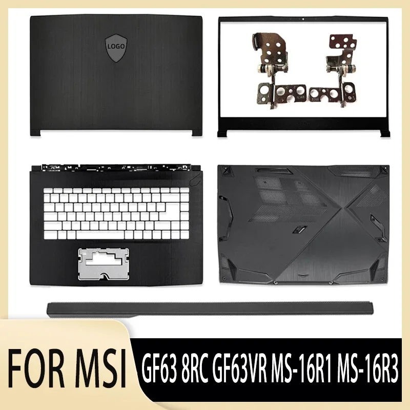 

New for MSI GF63 8RC 8RD MS-16R1 Rear Lid TOP Case Laptop LCD Back Cover/Bezel/Palmrest Cover/Bottom Case/Hinges/Hinge Cover