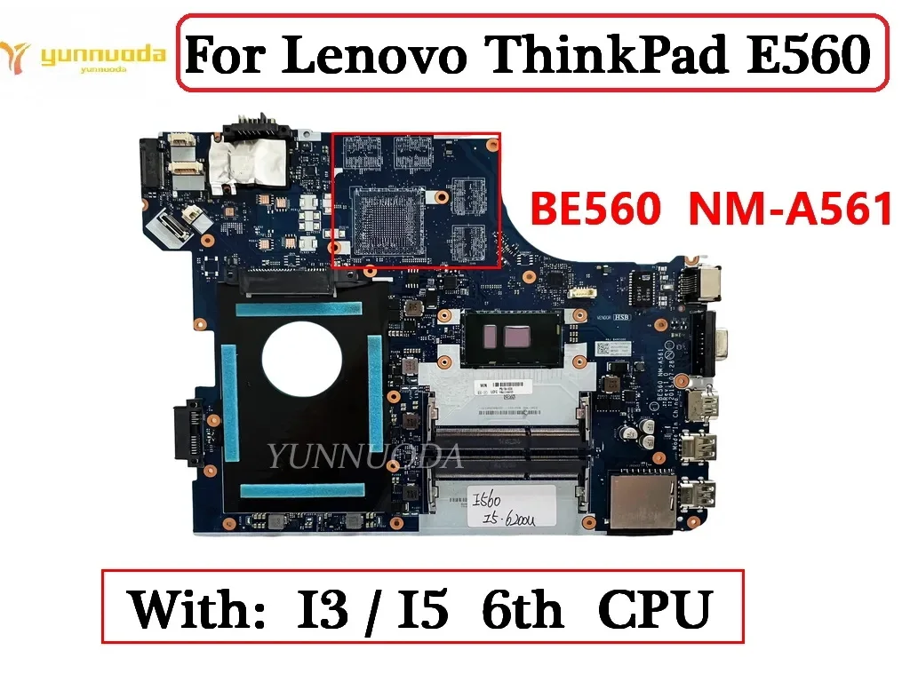 

Материнская плата BE560 для ноутбука Lenovo ThinkPad E560 с процессором I3 I5 i7 100% протестирована
