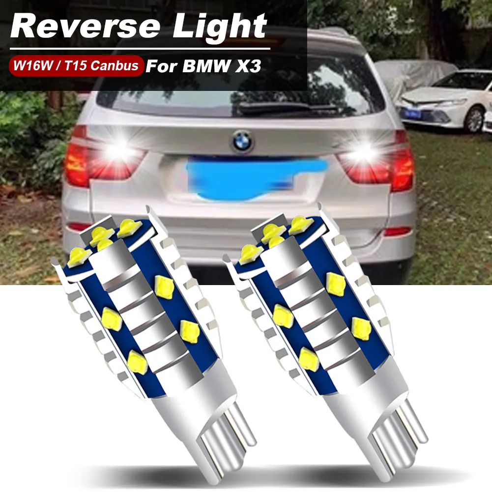 

2 шт., светодиодные фонари заднего хода T15 W16W Canbus для BMW X3 E83 F25 2006-2016 2007 2008 2009 2010 2011 2012 2013 2014
