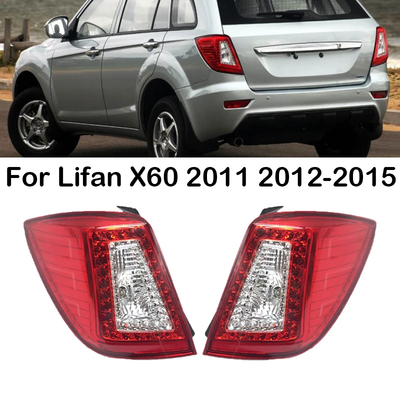 

For Lifan X60 2011 2012 2013 2014 2015 1Pair Car Rear Tail Light Brake Stop Reverse Turn Signal Lamp Taillight Rearlamp Assembly