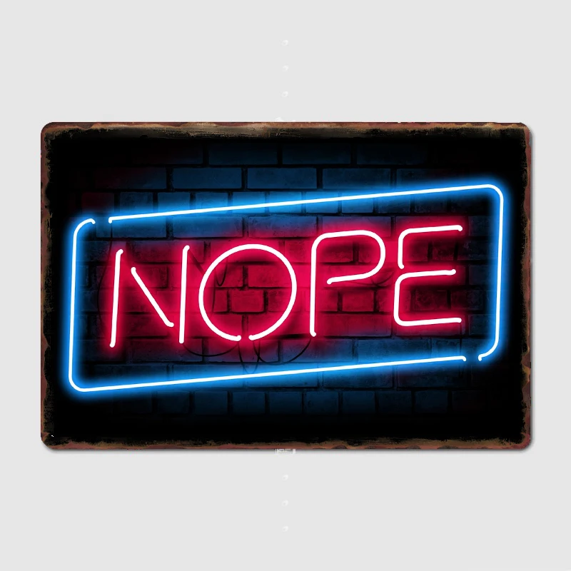 

Nope Neon Light Metal Plaque Poster Club Home Bar Cave Classic Plaques Tin Sign Posters Room Wall Decor