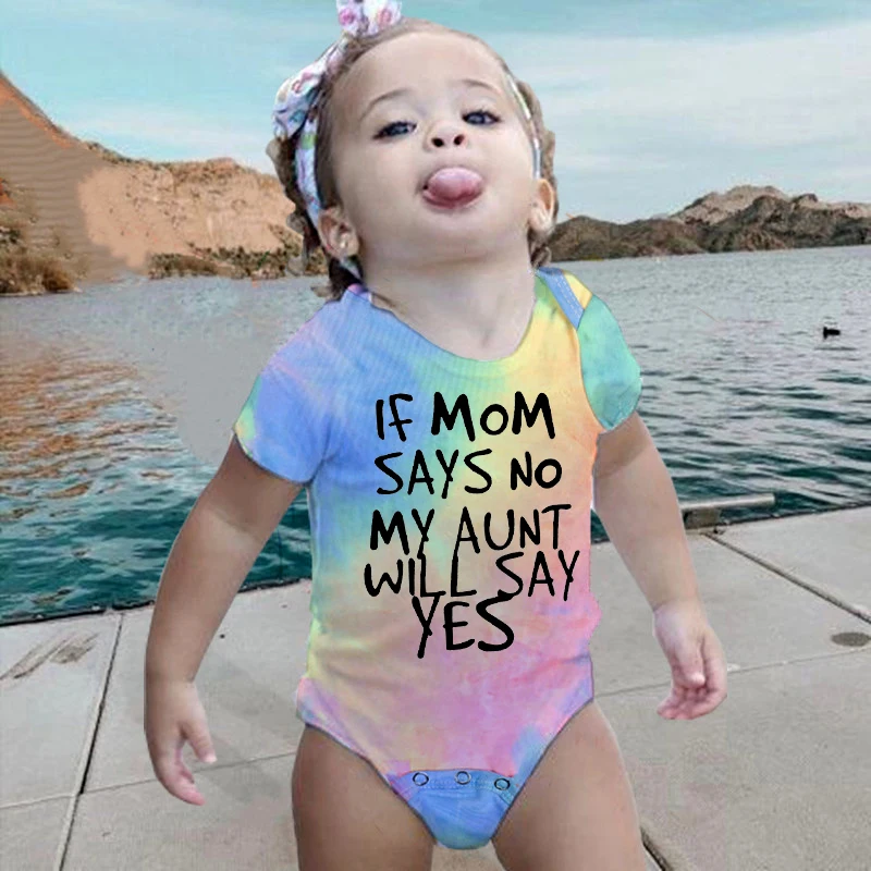 

If Mom Says No My Aunt Will Say Yes Newborn Baby Romper Infant Tie Dye Short Sleeve Jumpsuit Summer Travel Vacation Kid Clothes