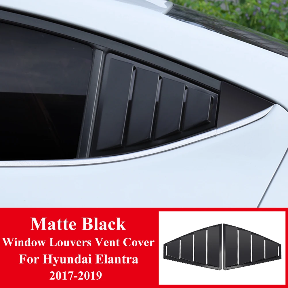 

100% Brand New Gloss Black/Matte Black Side Vent Rear Window Quarter Louver Fit For Hyundai Elantra 2017-2019 Car Modification