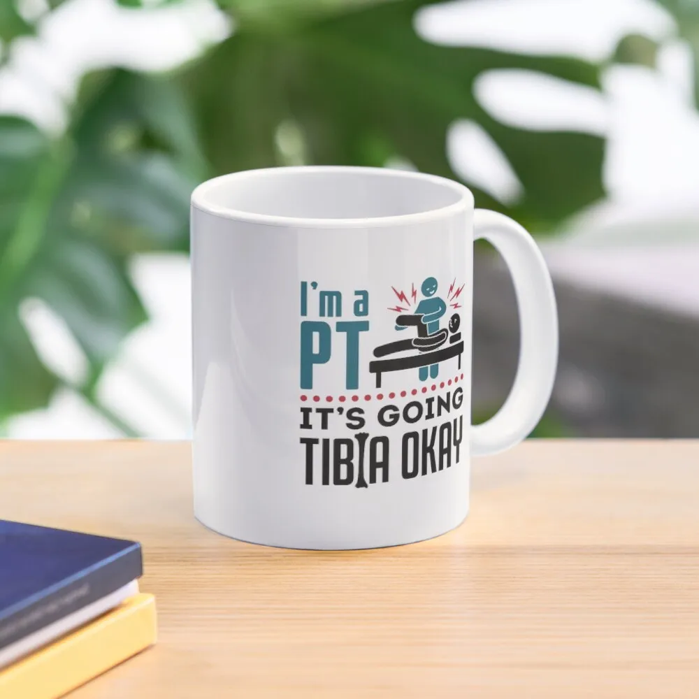 

Physical Therapy I'm a Physical Therapist It's Going Tibia Okay Coffee Mug Set Custom Cups Mug