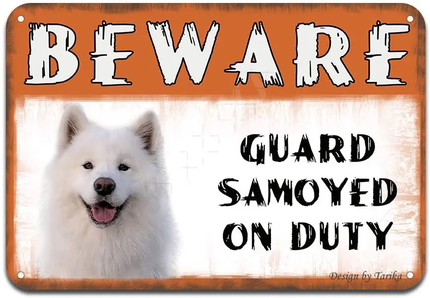 

Beware Guard Samoyed Dog On Duty Iron Poster Painting Tin Sign Vintage Wall Decor for Cafe Bar Pub Home Beer Decoration Crafts
