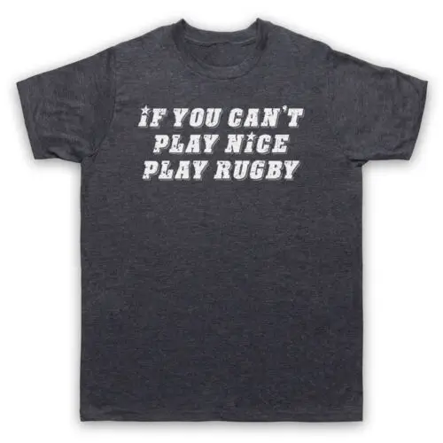 

Футболка для мужчин и женщин с забавным девизом «IF YOU Can PLAY NICE PLAY» для регби