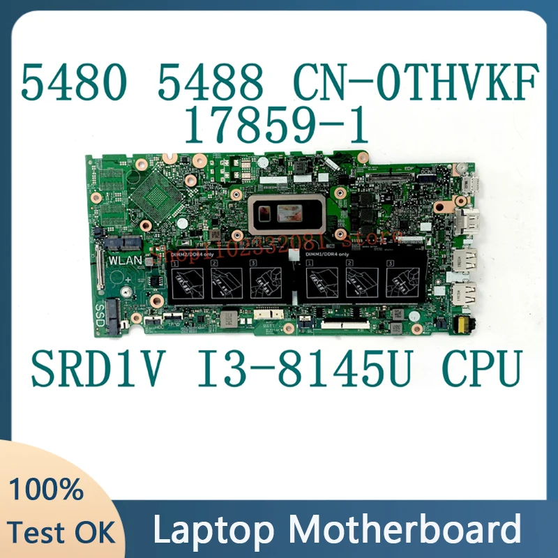 

CN-0THVKF 0THVKF THVKF Mainboard For Dell Inspiron 14 5480 5488 15 5580 Laptop Motherboard 17859-1 W/SRD1V i3-8145U CPU 100%Test