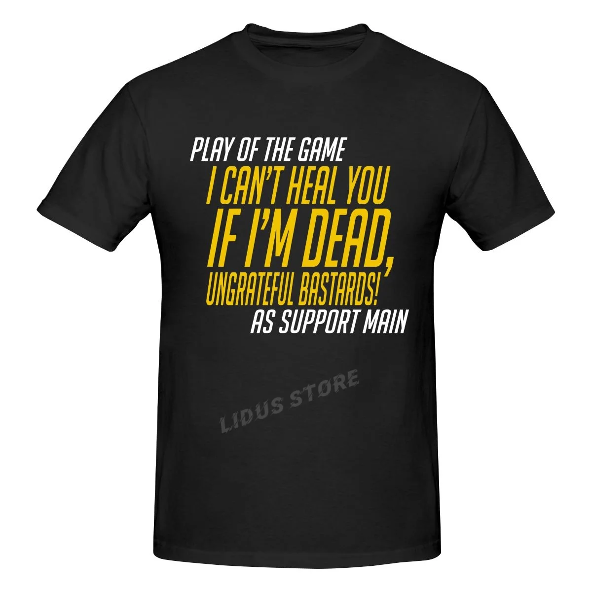 

Play Of The Game - I Can't Heal You If I'm Dead Black T Shirt Overwatch Homme T-Shirt Tees Pure Short Sleeve