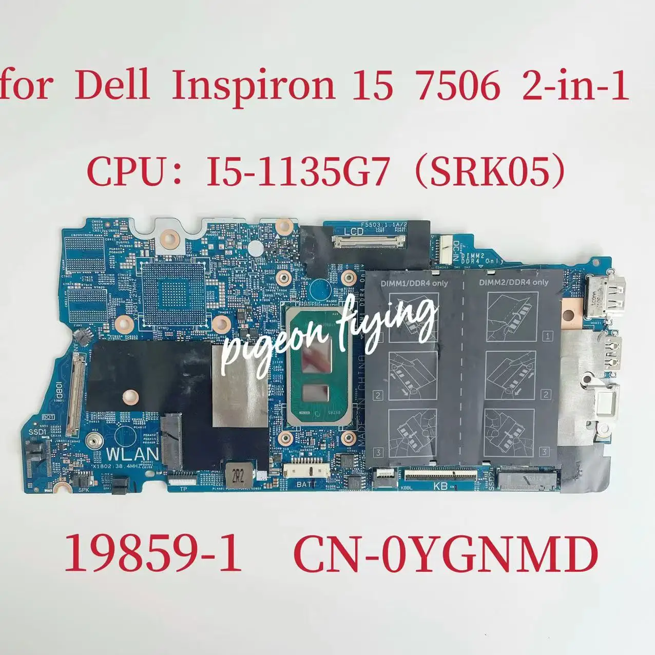 

For Dell Inspiron 15 7506 2-in-1 Laptop Motherboard CPU:I5-1135G7 SRK05 DDR4 CN-0YGNMD 0YGNMD YGNMD 19859-1 Mainboard Test OK