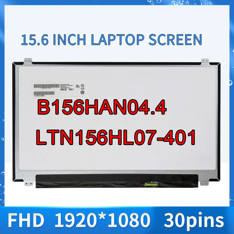 

B156HAN04.4 B156HAN06.1 HW2B LP156WFC-SPP2 LTN156HL07-401 LP156WF4-SPH3 15.6" Laptop IPS 1920*1080 EDP 30Pins Screen