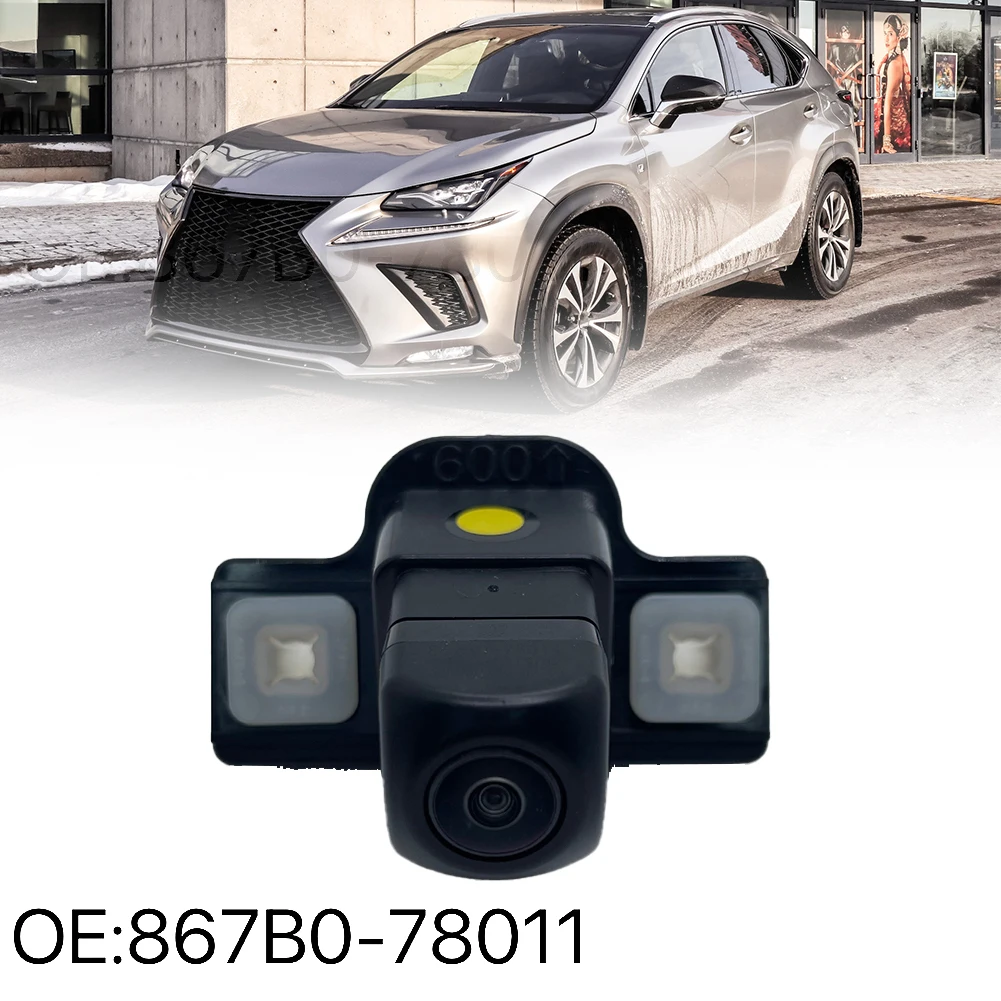 

Car Rear View Camera Backup Parking Camera For Lexus NX200t NX300H 2015-2017 867B0-78011 Waterproof Night Vision Replacement