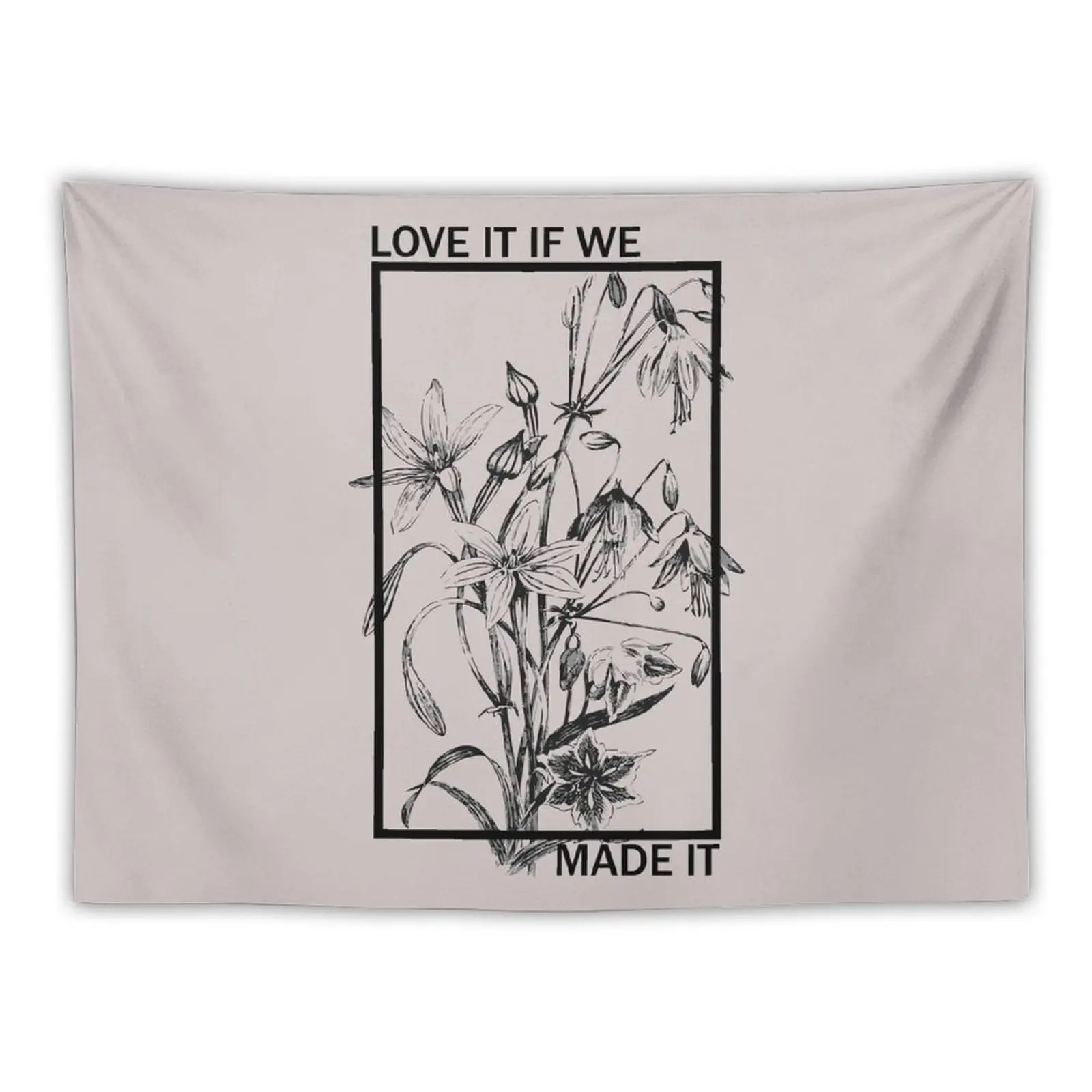 

Love it If We Made It - The 1975 Tapestry Bathroom Decor Room Decoration Accessories Wall Tapestry Room Decorations