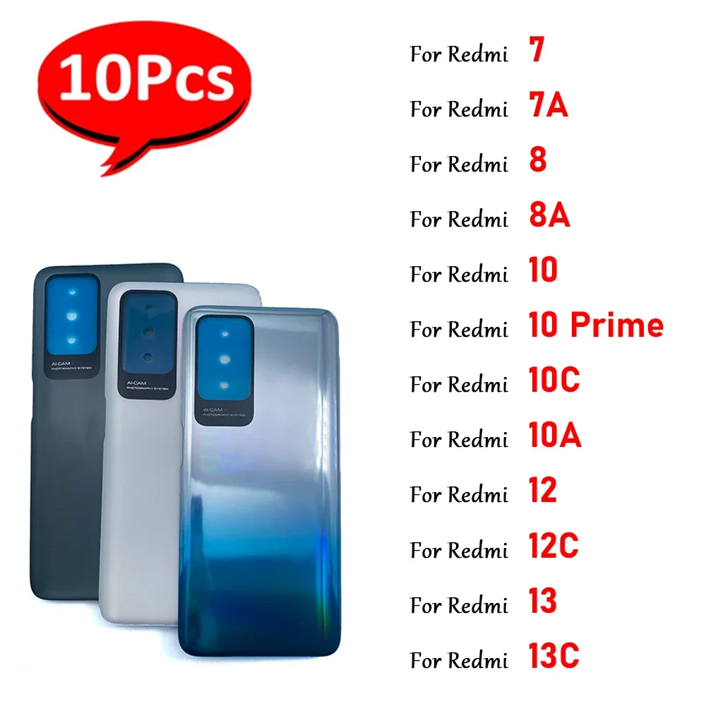 

10Pcs，NEW Battery Back Cover Door Rear Housing Case Replacement Parts For Xiaomi Redmi 7 7A 8 8A 10 Prime 10A 10C 12 12C 13 13C