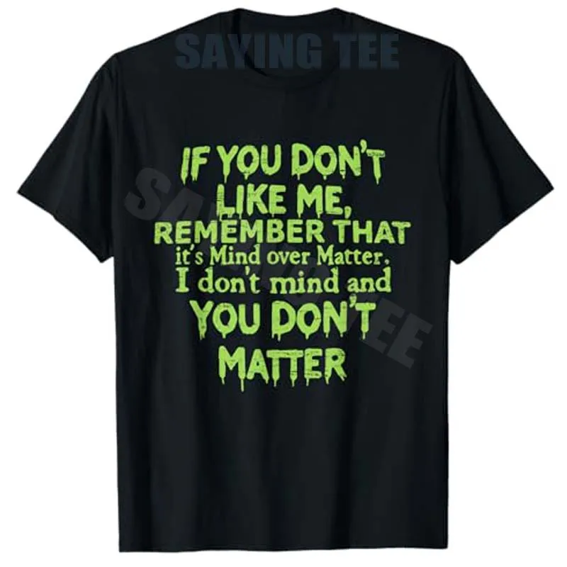 Wenn Sie mich nicht mögen, erinnern Sie sich daran, dass es um „Mind Over Matter“ geht. T-Shirt mit Y2k-Schriftzug, bedrucktes Spruch-T-Shirt, Humor, personalisierte Kleidung