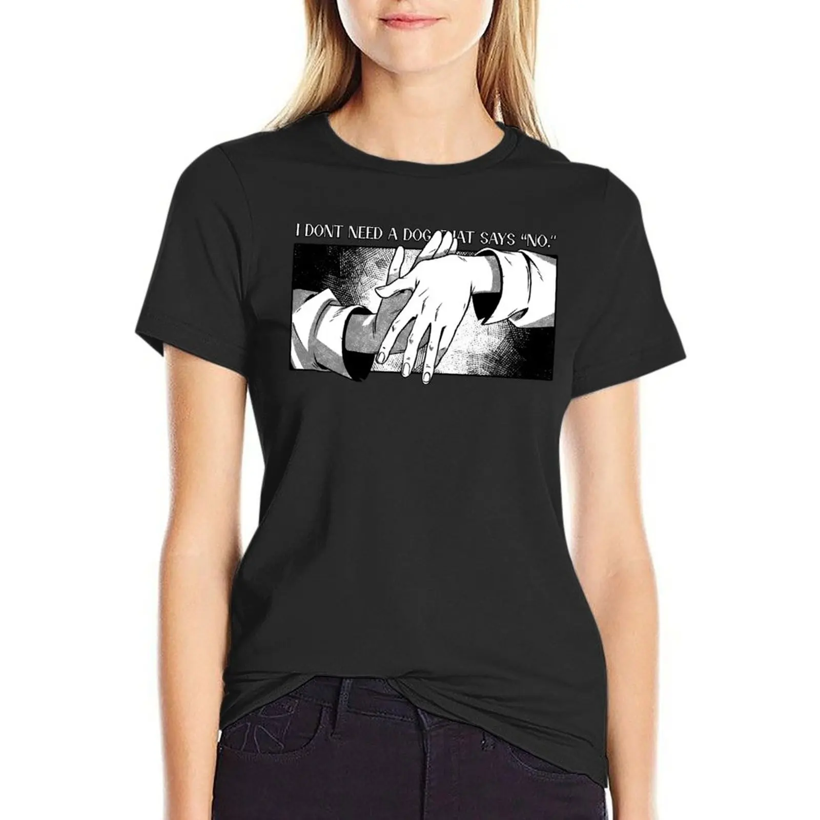 

I Dont Need a Dog that says No. T-Shirt tees oversized cute clothes T-shirt Women