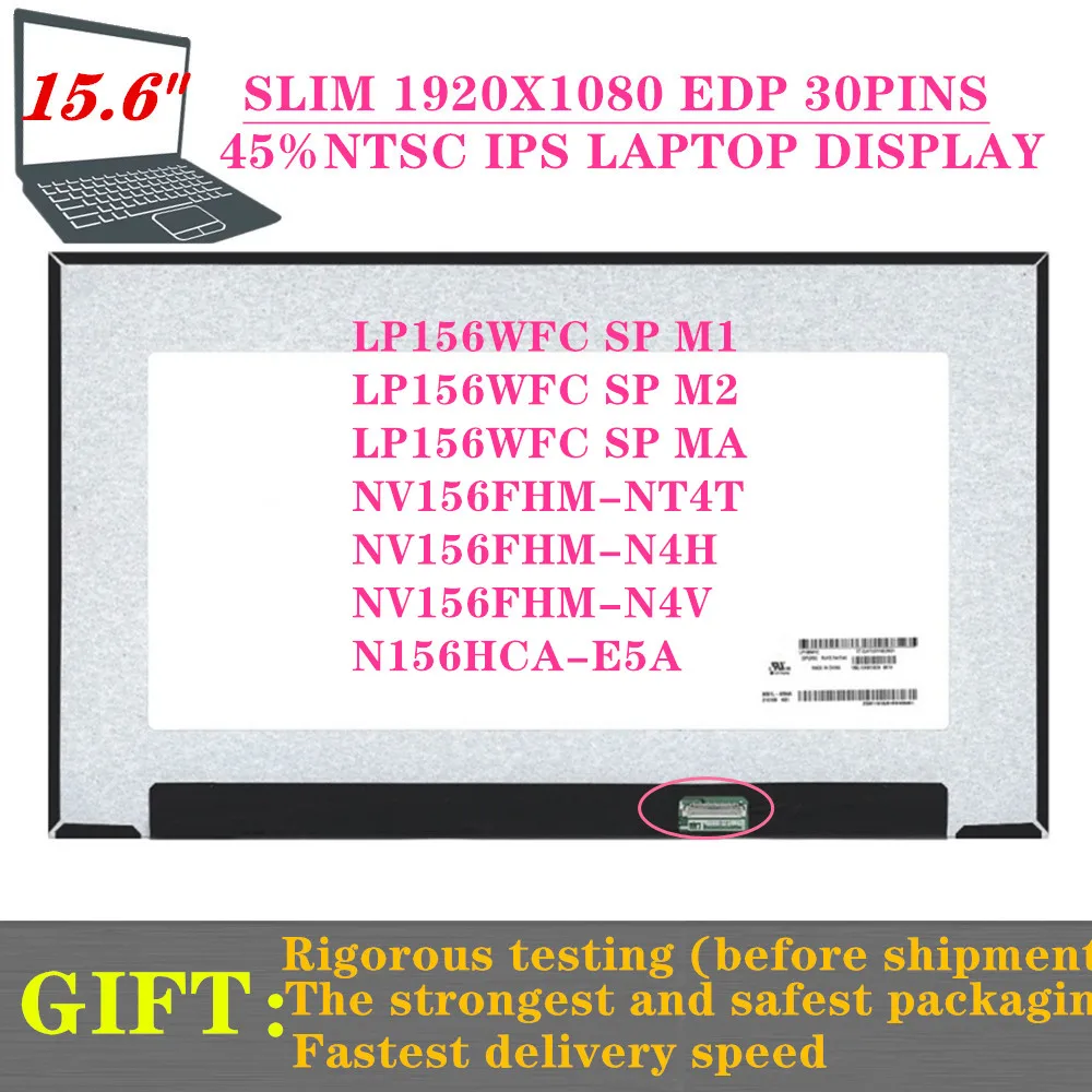 Livre Shiipping 15.6 Polegada 1080p Ips Edp 30 Pinos Lp156wfc sp m1 Caber Lp156wfc sp m2 ma N156hca-e5a Nv156fhm-n4t N4l N4v B156han02.5