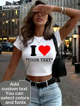 Custom Cotton Crop Tops Womens Customize I Love Theme Pattern Add Your Own Text Summer Soft O-Neck Slim Tees Sexy Casual T-Shirt 1