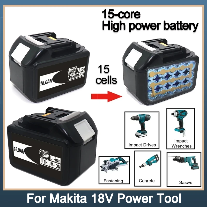 

18V Battery Upgrade for Makita Tools with The BL1860 18V 18.0Ah Lithium Battery 18650 Rechargeable Battery 15 sections charger