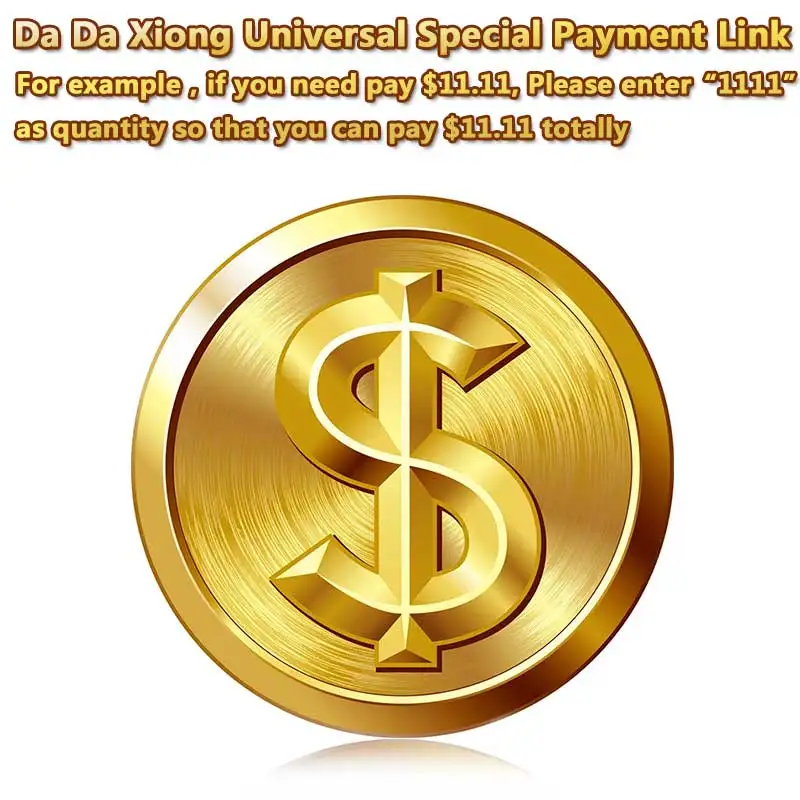 

[DaDaXiong Special Payment Link] Цена за единицу составляет 0,01 долларов США. Если вам нужно заплатить 11,11 долларов, пожалуйста, введите «1111» в качестве количества.