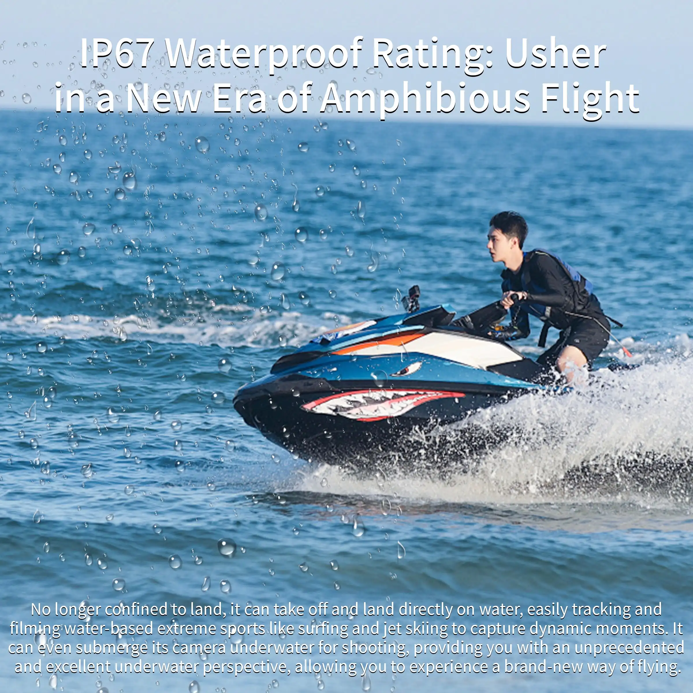 Drone with IP67 waterproof rating for amphibious flight, tracking water sports like jet skiing.