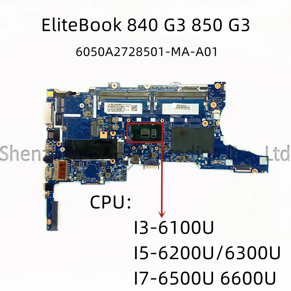 

6050A2728501-MA-A01 For HP EliteBook 840 G3 850 G3 Laptop Motherboard With Inter I3/I5/I7 CPU 826808-001 903739-601 826806-601